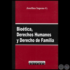 BIOÉTICA, DERECHOS HUMANOS Y DERECHO DE FAMILIA - Autora: JOSEFINA SAPENA GIMÉNEZ - Año 2013